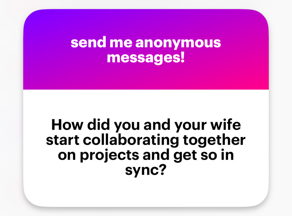 How did you and your wife start collaborating together on projects and get so in sync?