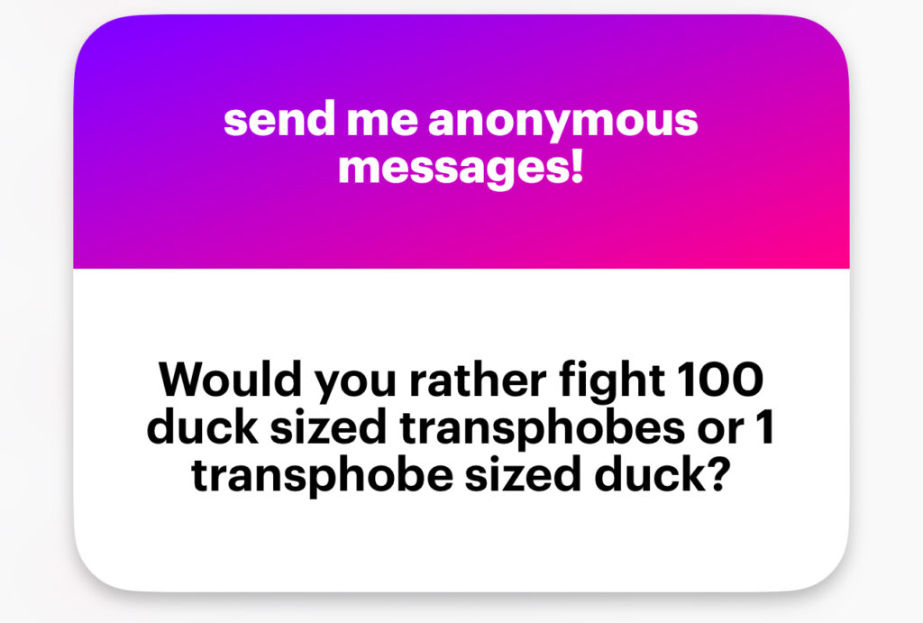 Would you rather fight 100 duck sized transphobes or 1 transphobe sized duck?